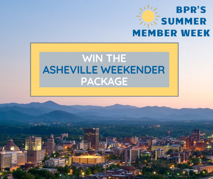 Win the Asheville Weekender Package during BPR's Summer Member WEek