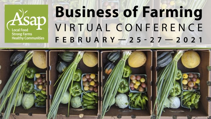 ASAP's Business of Farming Virtual Conference, Feb. 25-27, 2021