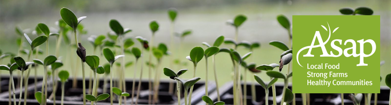 ASAP: Local Foods. Strong Farms. Healthy Communities.